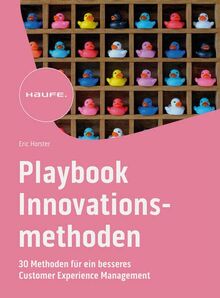 Playbook Innovationsmethoden: 30 Methoden für ein besseres Customer Experience Management (Haufe Fachbuch)