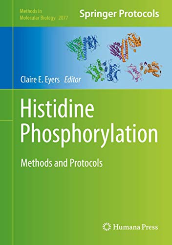 Histidine Phosphorylation: Methods and Protocols (Methods in Molecular Biology, 2077, Band 2077)
