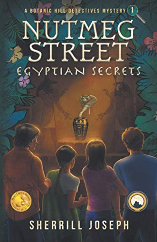 Nutmeg Street: Egyptian Secrets (The Botanic Hill Detectives Mysteries, Band 1)