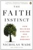 The Faith Instinct: How Religion Evolved and Why It Endures