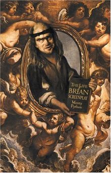 Monty Python's Life of Brian (of Nazareth): Screenplay
