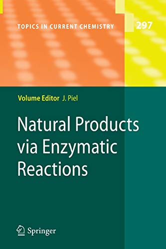 Natural Products via Enzymatic Reactions (Topics in Current Chemistry, Band 297)