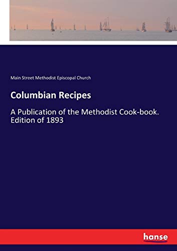 Columbian Recipes - Main Street Methodist Episcopal Church Kartoniert (TB)