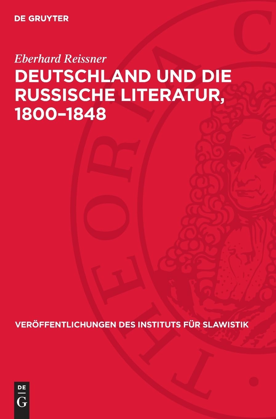 Deutschland und die russische Literatur, 1800–1848 (Veröffentlichungen des Instituts für Slawistik, 50)
