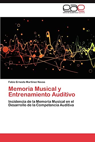 Memoria Musical y Entrenamiento Auditivo: Incidencia de la Memoria Musical en el Desarrollo de la Competencia Auditiva