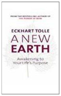 A New Earth. Awakening to Your Life's Purpose