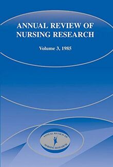 Annual Review of Nursing Research, Volume 3, 1985
