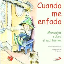 Cuando me enfado: Mensajes sobre el mal humor (Duendelibros para niños, Band 1)