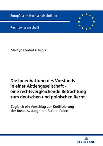 Die Innenhaftung des Vorstands in einer Aktiengesellschaft - eine rechtsvergleichende Betrachtung zum deutschen und polnischen Recht: Zugleich ein ... Hochschulschriften Recht, Band 6031)