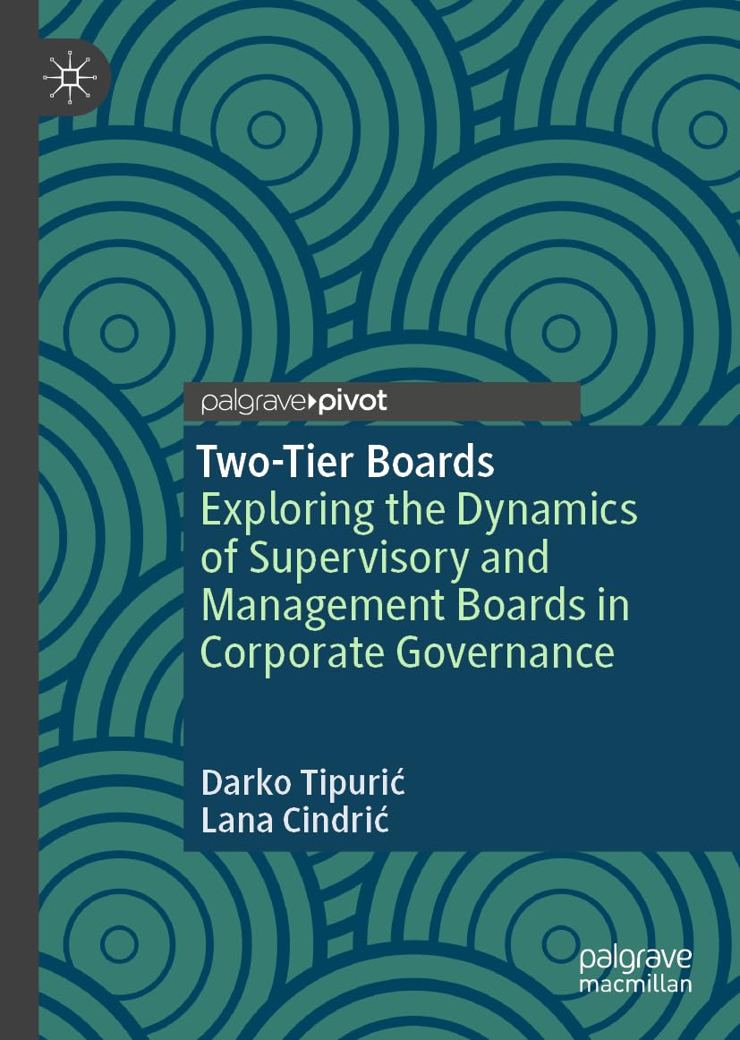 Two-Tier Boards: Exploring the Dynamics of Supervisory and Management Boards in Corporate Governance