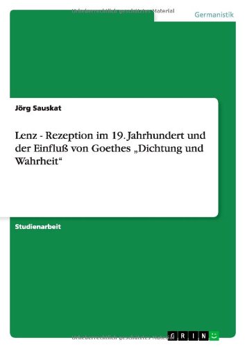 Lenz - Rezeption im 19. Jahrhundert und der Einfluß von Goethes Dichtung und Wahrheit