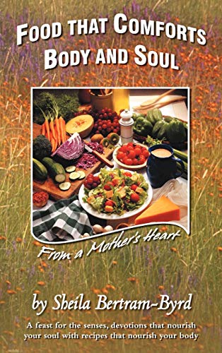 Food That Comforts Body and Soul: From a Mother's Heart