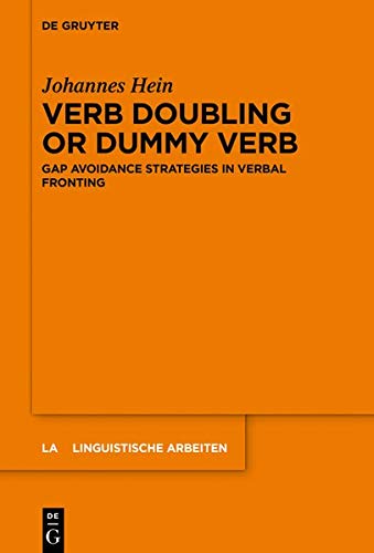 Verb Doubling and Dummy Verb: Gap Avoidance Strategies in Verbal Fronting (Linguistische Arbeiten, Band 574)