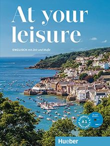 Kurse Allgemeinsprache: At your leisure A1: Englisch mit Zeit und Muße / Kursbuch + Arbeitsbuch + 2 Audio-CDs