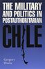 The Military and Politics in Postauthoritarian Chile
