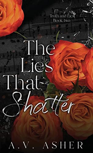 The Lies That Shatter: A Second Chance Romantic Suspense Duet (The Truth & Lies Series, Band 2)