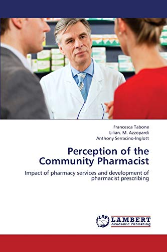 Perception of the Community Pharmacist: Impact of pharmacy services and development of pharmacist prescribing