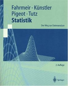 Statistik: Der Weg zur Datenanalyse (Springer-Lehrbuch)