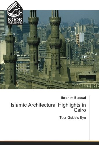 Islamic Architectural Highlights in Cairo: Tour Guide's Eye