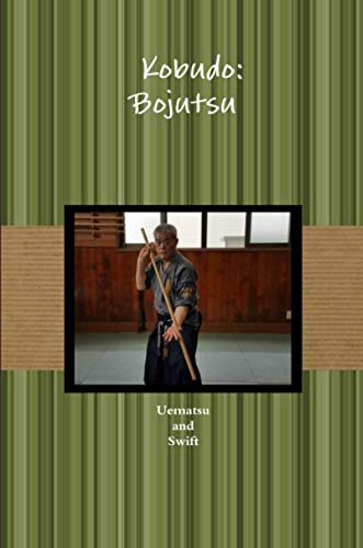 Swift, Uematsu and Kobudo, Bojutsu