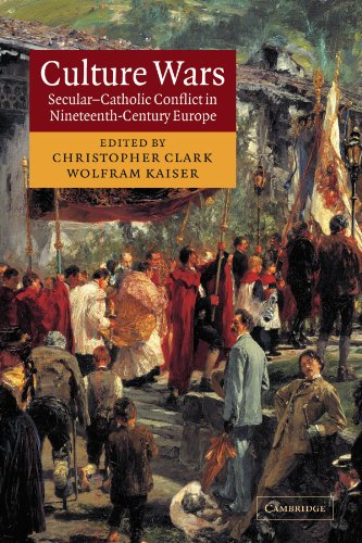 Culture Wars: Secular-Catholic Conflict in Nineteenth-Century Europe
