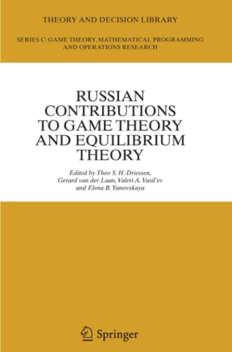 Russian Contributions to Game Theory and Equilibrium Theory (Theory and Decision Library C, Band 39)