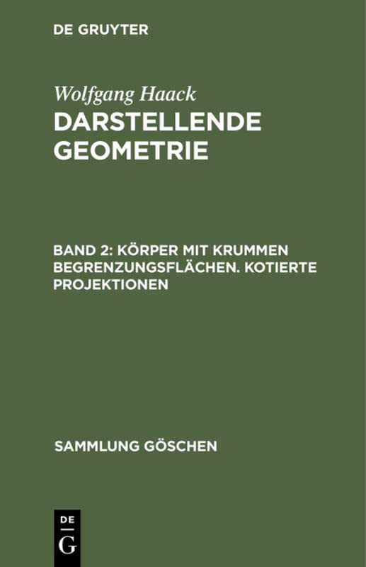 Körper mit krummen Begrenzungsflächen. Kotierte Projektionen (Sammlung Göschen, 143, Band 143)