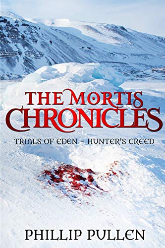 The Mortis Chronicles: Trials Of Eden - Hunter's Creed