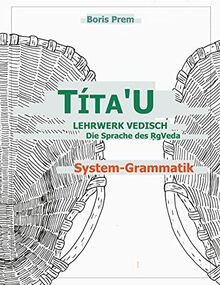 TítaU, System-Grammatik: Lehrwerk Vedisch, Die Sprache des Rigveda