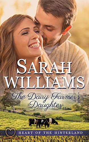The Dairy Farmer's Daughter (Heart of the Hinterland, Band 1)
