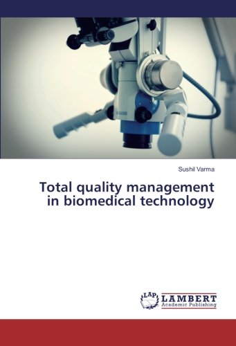 Total quality management in biomedical technology