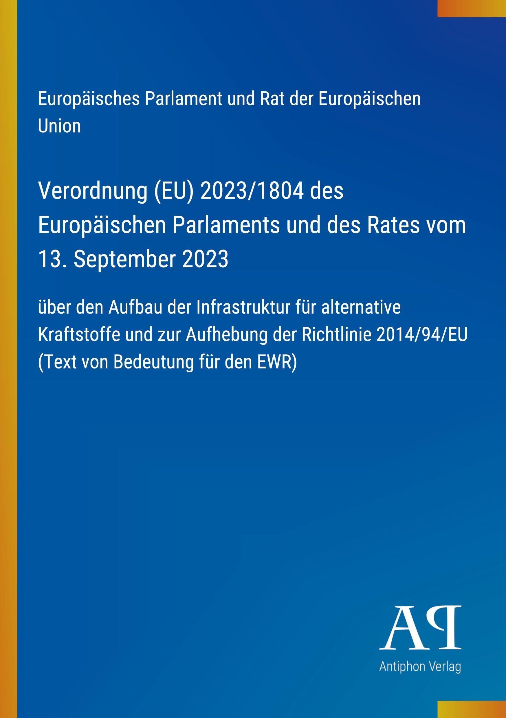 Verordnung (EU) 2023/1804 des Europäischen Parlaments und des Rates vom 13. September 2023
