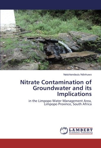 Nitrate Contamination of Groundwater and its Implications: in the Limpopo Water Management Area, Limpopo Province, South Africa