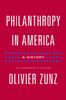 Philanthropy in America: A History - Updated Edition (Politics and Society in Twentieth-Century America)