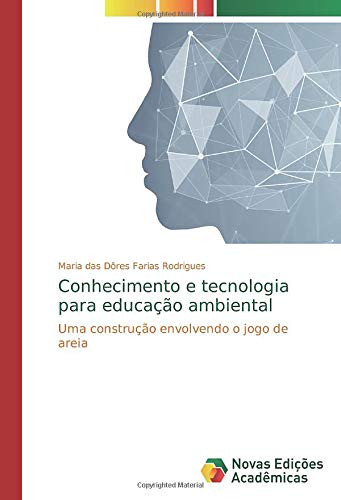 Conhecimento e tecnologia para educação ambiental: Uma construção envolvendo o jogo de areia