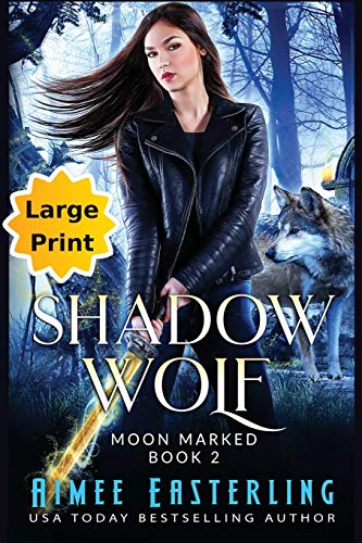 Shadow Wolf: Large Print Edition (Moon Marked, Band 1)