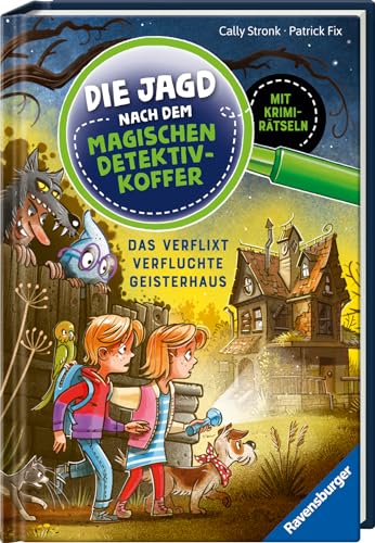 Stronk, Cally: Die Jagd nach dem magischen Detektivkoffer 7: Das verflixt verfluchte Geisterhaus. Erstlesebuch ab 7 Jahren für Jungen und Mädchen - Lesenlernen mit Krimirätseln