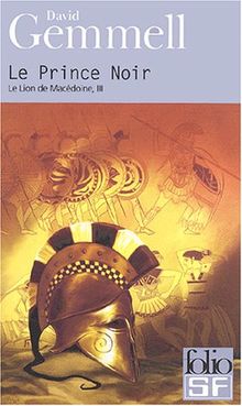 Le Lion de Macédoine, tome 3 : Le Prince noir (Folio Science Fiction)