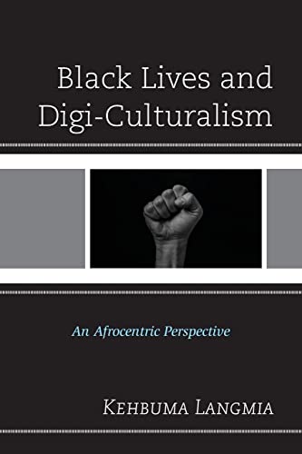 Black Lives and Digi-Culturalism: An Afrocentric Perspective