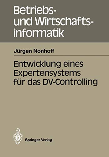 Entwicklung eines Expertensystems für das DV-Controlling (Betriebs- und Wirtschaftsinformatik, 35, Band 35)