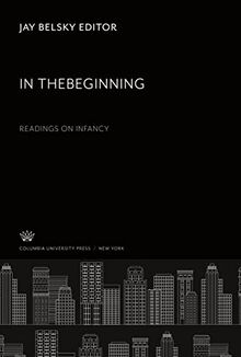 In Thebeginning: Readings on Infancy