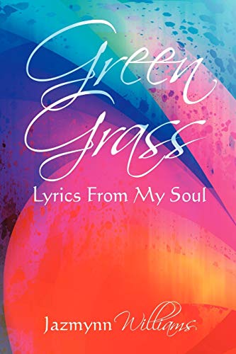 Green Grass: Lyrics From My Soul