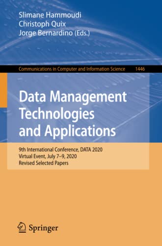 Data Management Technologies and Applications: 9th International Conference, DATA 2020, Virtual Event, July 7–9, 2020, Revised Selected Papers ... Computer and Information Science, Band 1446)
