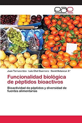 Funcionalidad biológica de péptidos bioactivos: Bioactividad de péptidos y diversidad de fuentes alimentarias