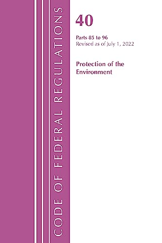 Code of Federal Regulations, Title 40 Protection of the Environment 85-96, Revised as of July 1, 2022