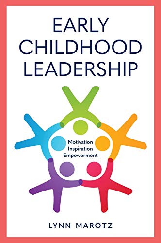 Early Childhood Leadership: Motivation, Inspiration, Empowerment