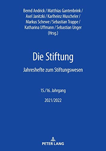 Die Stiftung - Heft 15/16: Jahreshefte zum Stiftungswesen15./16. Jahrgang2021/2022