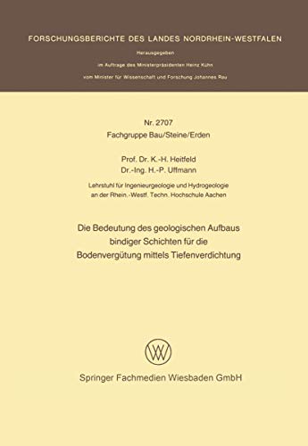 Die Bedeutung des geologischen Aufbaus bindiger Schichten für die Bodenvergütung mittels Tiefenverdichtung (Forschungsberichte des Landes Nordrhein-Westfalen, 2707, Band 2707)