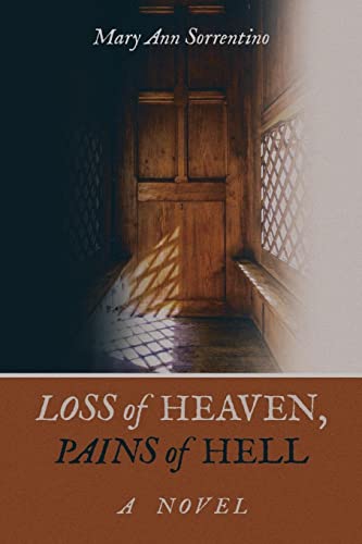 LOSS of HEAVEN, PAINS OF HELL: A Novel