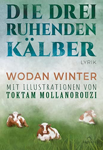Die drei ruhenden Kälber: Lyrik